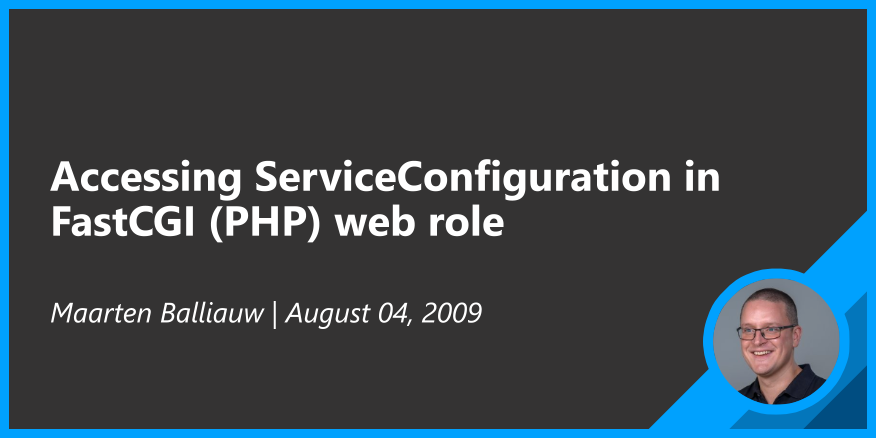 Accessing ServiceConfiguration in FastCGI (PHP) web role - Maarten 