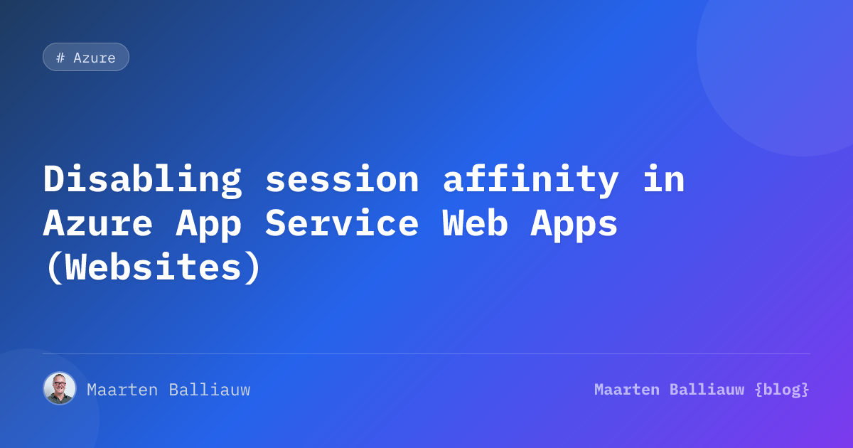 Disabling session affinity in Azure App Service Web Apps (Websites ...